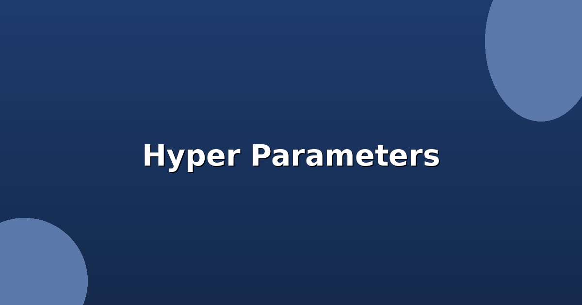 Hyper Parameters
