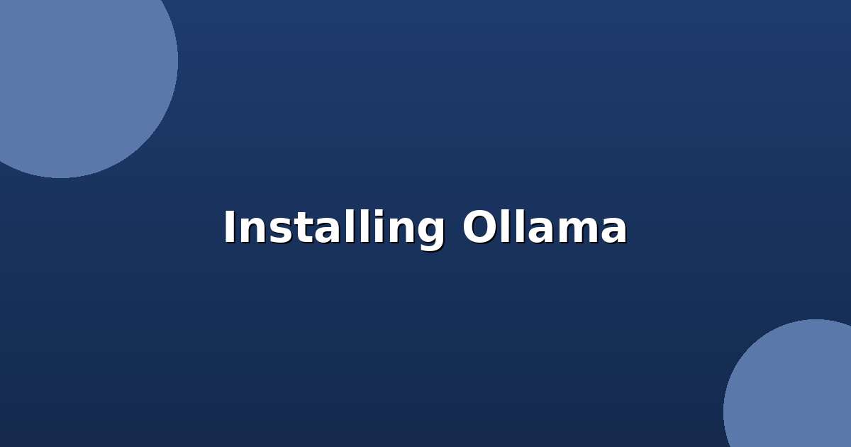 Installing Ollama