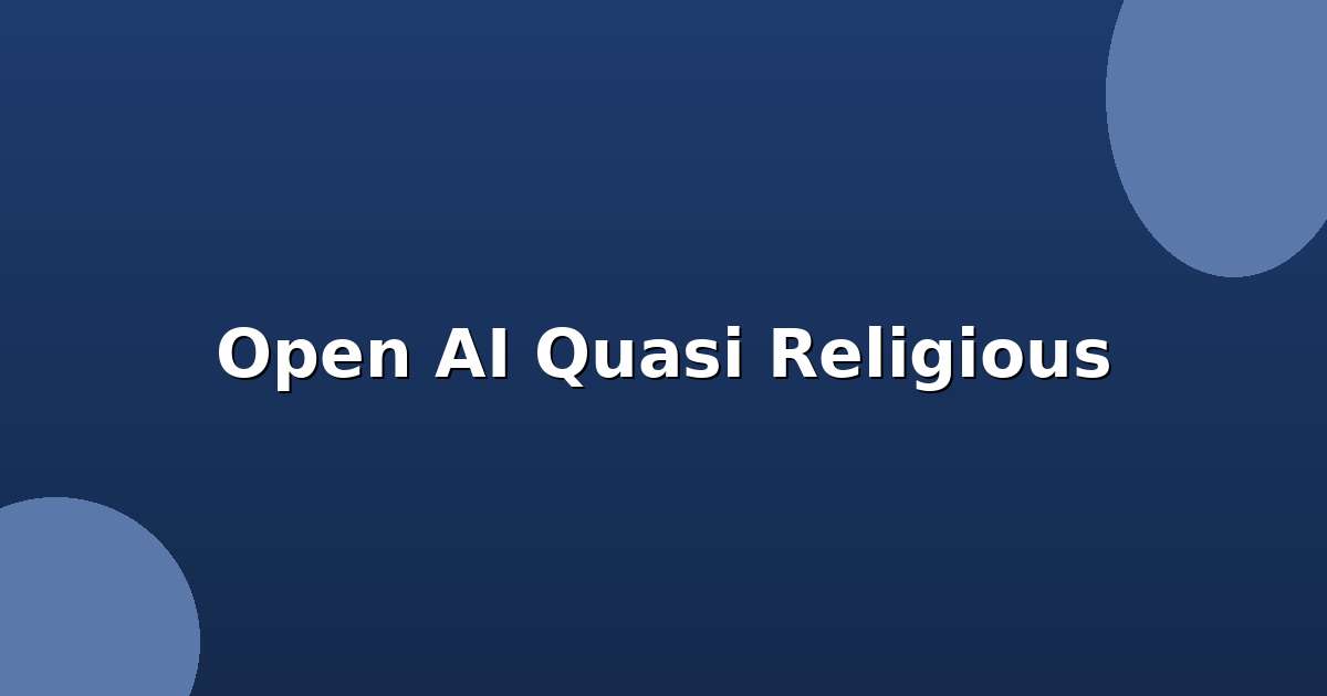 Open AI Quasi Religious