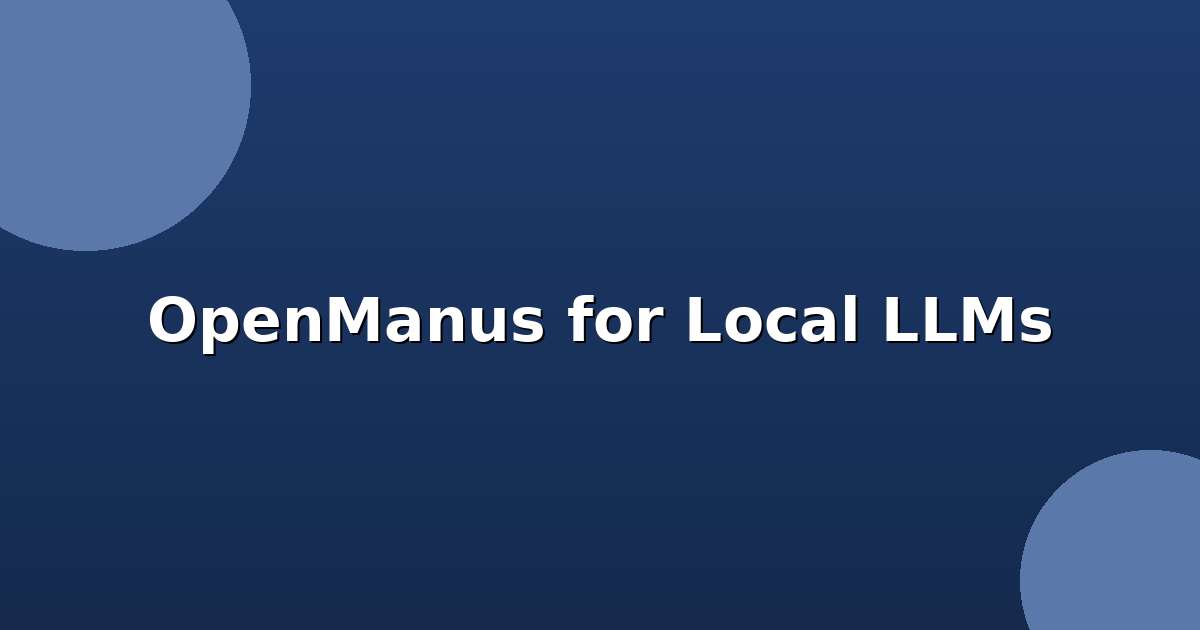 OpenManus for Local LLMs