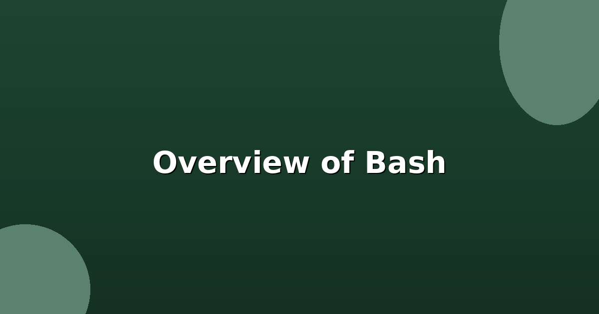 Overview of Bash
